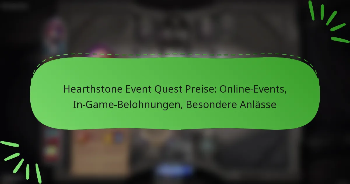 Hearthstone Event Quest Preise: Online-Events, In-Game-Belohnungen, Besondere Anlässe