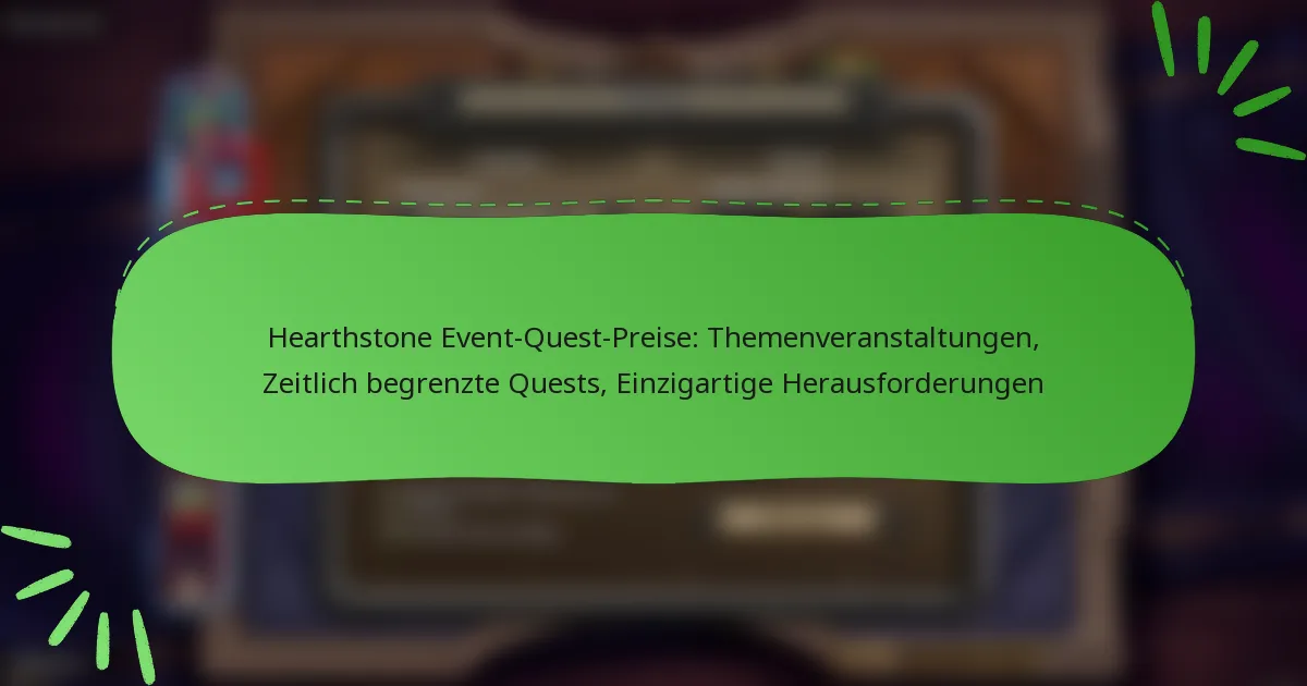 Hearthstone Event-Quest-Preise: Themenveranstaltungen, Zeitlich begrenzte Quests, Einzigartige Herausforderungen