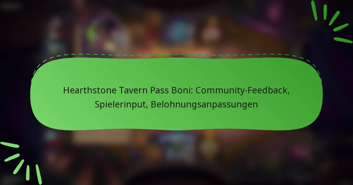 Hearthstone Tavern Pass Boni: Community-Feedback, Spielerinput, Belohnungsanpassungen