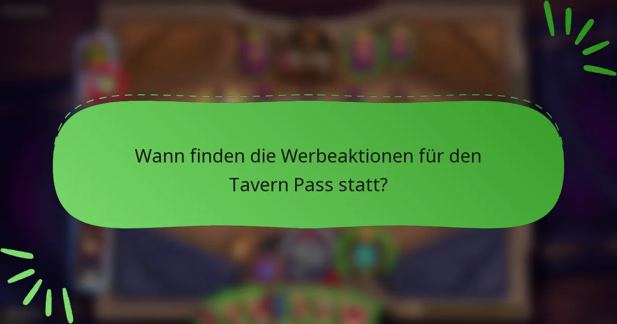Wann finden die Werbeaktionen für den Tavern Pass statt?