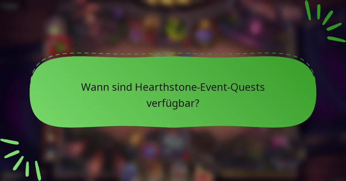 Wann sind Hearthstone-Event-Quests verfügbar?