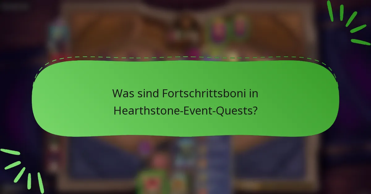 Was sind Fortschrittsboni in Hearthstone-Event-Quests?