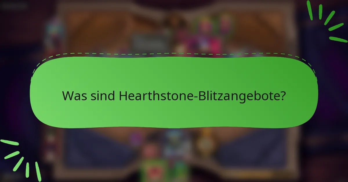 Was sind Hearthstone-Blitzangebote?