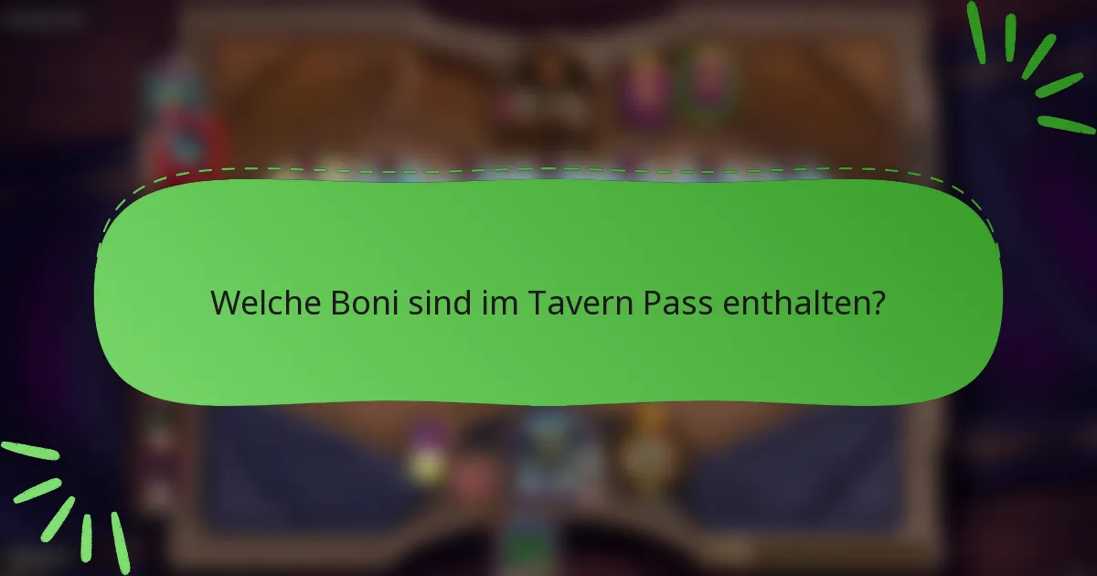 Welche Boni sind im Tavern Pass enthalten?