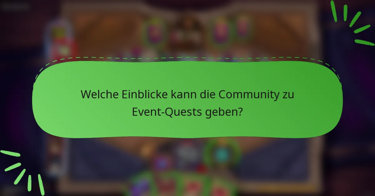 Welche Einblicke kann die Community zu Event-Quests geben?