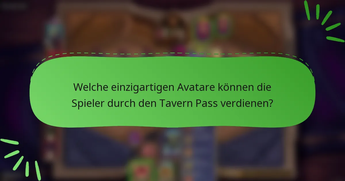 Welche einzigartigen Avatare können die Spieler durch den Tavern Pass verdienen?