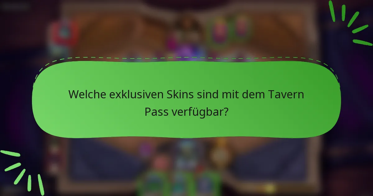 Welche exklusiven Skins sind mit dem Tavern Pass verfügbar?