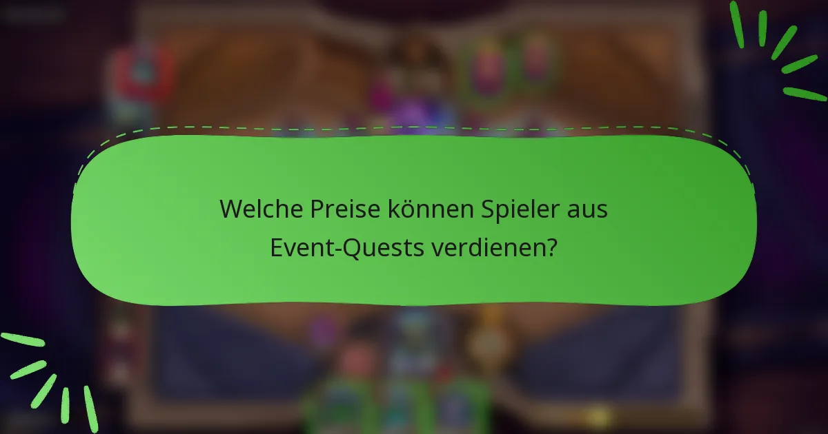 Welche Preise können Spieler aus Event-Quests verdienen?