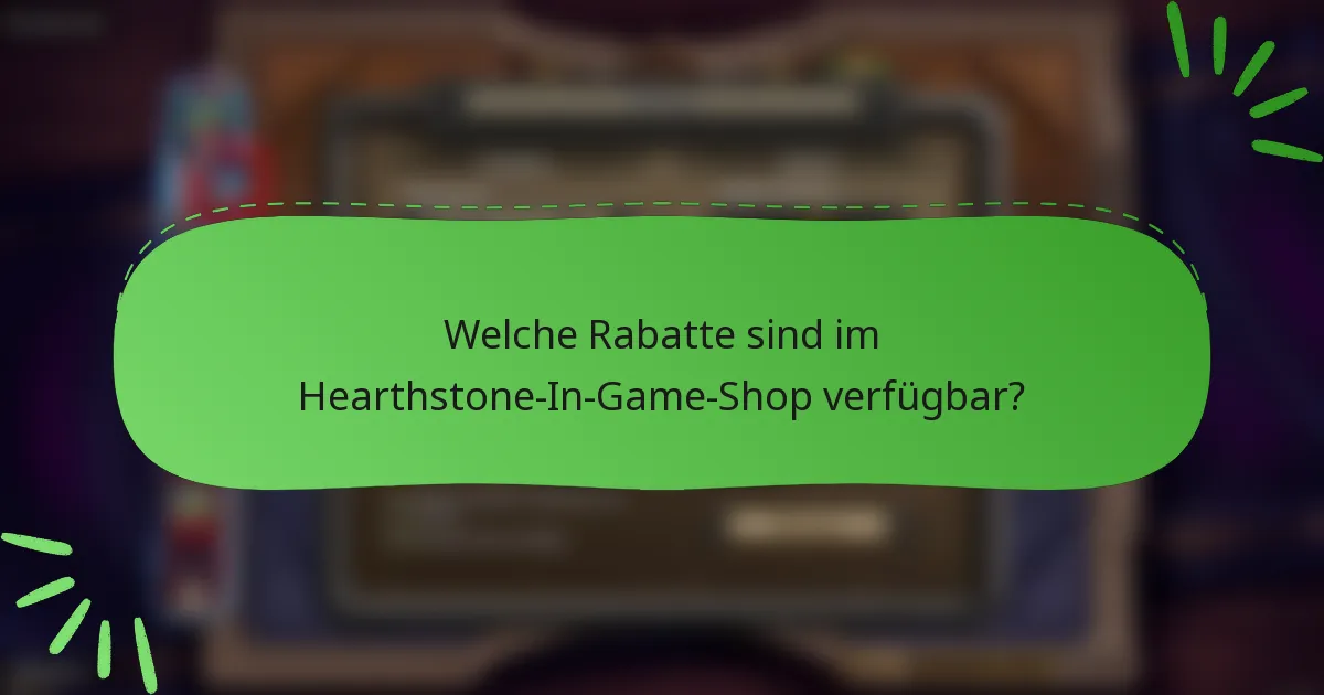 Welche Rabatte sind im Hearthstone-In-Game-Shop verfügbar?