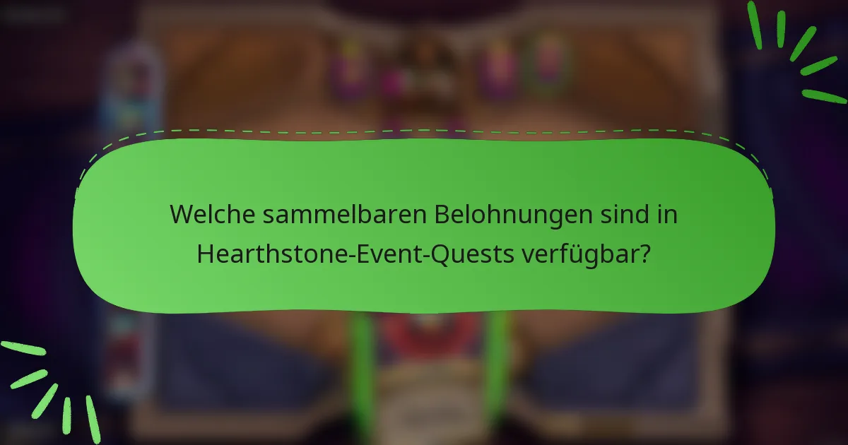 Welche sammelbaren Belohnungen sind in Hearthstone-Event-Quests verfügbar?