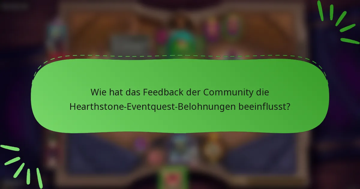 Wie hat das Feedback der Community die Hearthstone-Eventquest-Belohnungen beeinflusst?