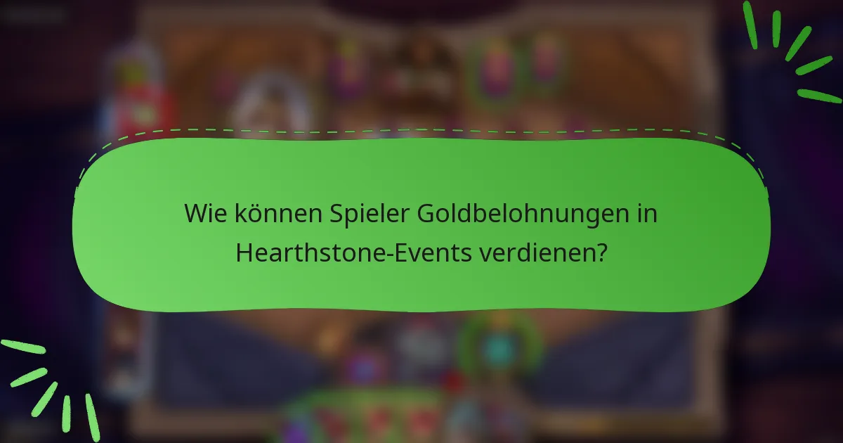 Wie können Spieler Goldbelohnungen in Hearthstone-Events verdienen?