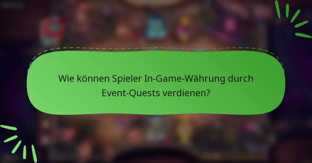 Wie können Spieler In-Game-Währung durch Event-Quests verdienen?