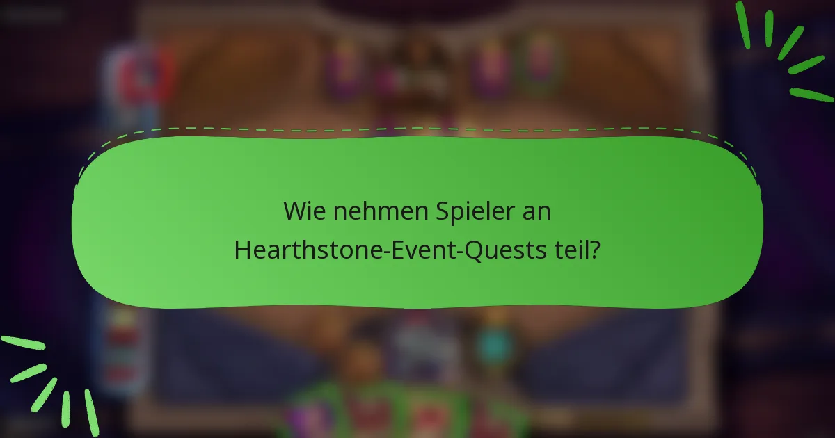 Wie nehmen Spieler an Hearthstone-Event-Quests teil?