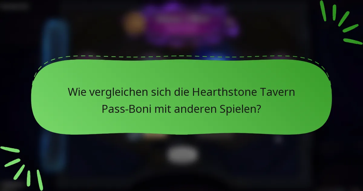 Wie vergleichen sich die Hearthstone Tavern Pass-Boni mit anderen Spielen?