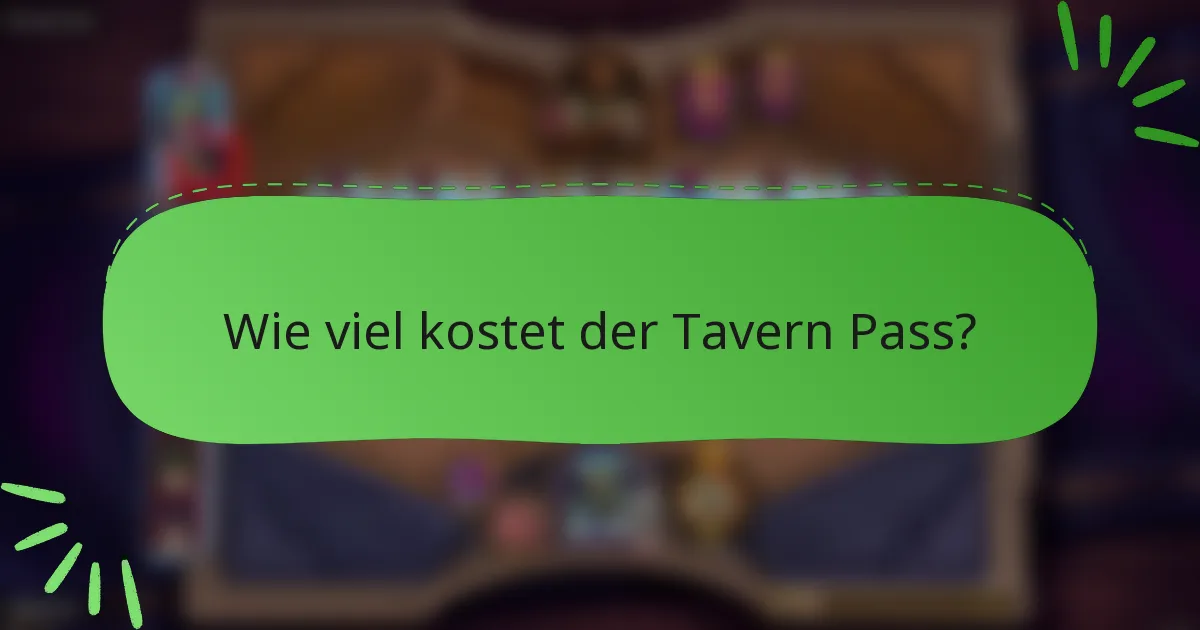 Wie viel kostet der Tavern Pass?