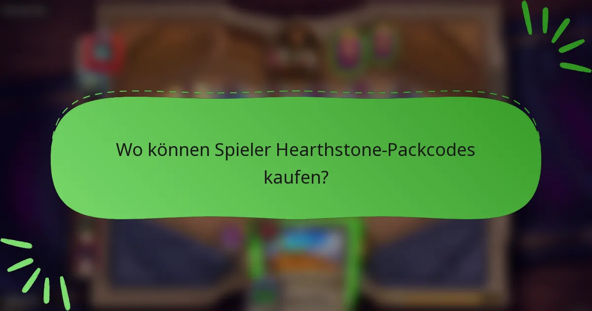 Wo können Spieler Hearthstone-Packcodes kaufen?